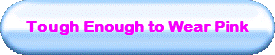 Tough Enough to Wear Pink